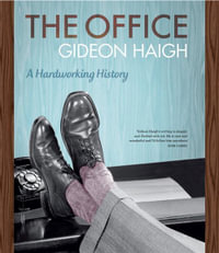 The Office : Miegunyah Volumes - Gideon Haigh