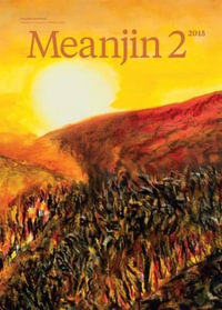 Meanjin Vol 74, No 2 - Hilary McPhee Ed.