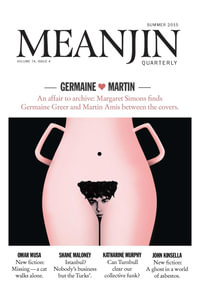 Meanjin Vol 74, No 4 - Jonathan Green