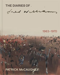 The Diaries of Fred Williams 1963-1970 - Patrick McCaughey