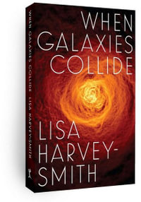 When Galaxies Collide - Lisa Harvey-Smith