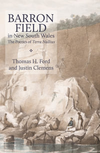 Barron Field in New South Wales : The Poetics of Terra Nullius - Thomas H Ford