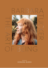 Barbara Tucker : The Art of Being - Hermina Burns