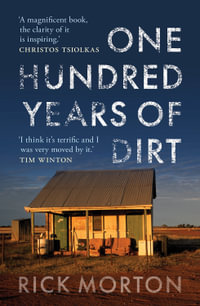 One Hundred Years of Dirt - Rick Morton