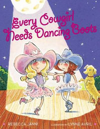 Every Cowgirl Needs Dancing Boots : Every Cowgirl - Rebecca Janni