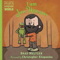 I am Jim Henson : Ordinary People Change the World - Brad Meltzer