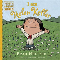 I am Helen Keller : Ordinary People Change the World - Brad Meltzer