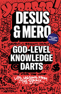 God-Level Knowledge Darts : Life Lessons from the Bronx - Deus & Mero