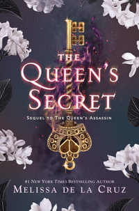 The Queen's Secret : The Queen's Assassin Duology - Melissa De La Cruz