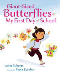 Giant-Sized Butterflies On My First Day of School - Justin Roberts