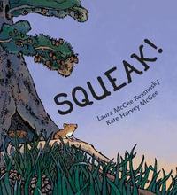 Squeak! - Laura McGee Kvasnosky