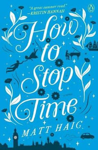 How to Stop Time - Matt Haig