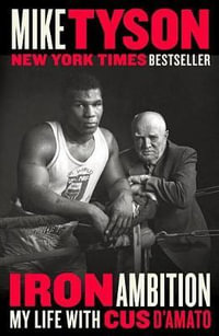 Iron Ambition : My Life with Cus d'Amato - Mike Tyson