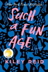 Such a Fun Age : Reese's Book Club (A Novel) - Kiley Reid