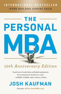 The Personal MBA 10th Anniversary Edition - Josh Kaufman