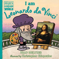 I am Leonardo da Vinci : Ordinary People Change the World - Brad Meltzer