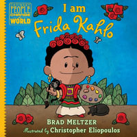 I am Frida Kahlo : Ordinary People Change the World - Brad Meltzer