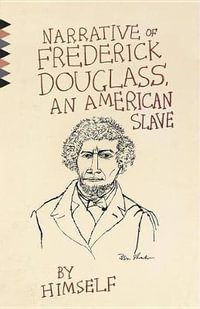 Narrative of the Life of Frederick Douglass, an American Slave - FREDERICK DOUGLASS