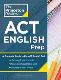 Princeton Review ACT English Prep : 4 Practice Tests + Review + Strategy for the ACT English Section - The Princeton Review