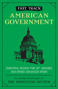 Fast Track : American Government - The Princeton Review