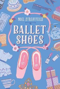 Ballet Shoes : Shoe Books - Noel Streatfeild