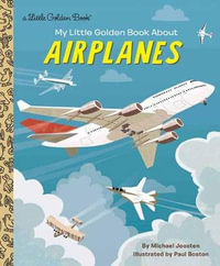 LGB My Little Golden Book About Airplanes : Little Golden Books - Michael Joosten