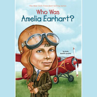Who Was Amelia Earhart? : Who Was? - Kate Boehm Jerome
