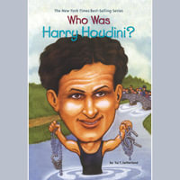 Who Was Harry Houdini? : Who Was? - Tui Sutherland