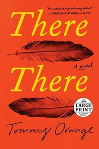 There There : A novel - Tommy Orange