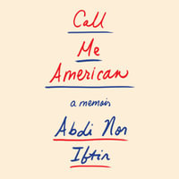 Call Me American : A Memoir - Abdi Nor Iftin