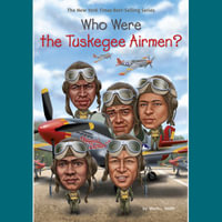 Who Were the Tuskegee Airmen? : Who Was? - Sherri L. Smith