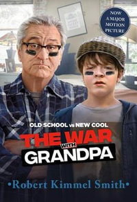 The War with Grandpa Movie Tie-in Edition : The War with Grandpa - Robert Kimmel Smith