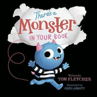 There's a Monster in Your Book : A Funny Monster Book for Kids and Toddlers - Tom Fletcher