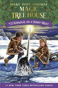 Narwhal on a Sunny Night : Magic Tree House - Mary Pope Osborne