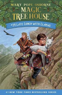 Late Lunch with Llamas : Magic Tree House - Mary Pope Osborne