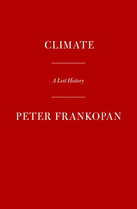 The Earth Transformed : An Untold History - Peter Frankopan