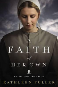 A Faith of Her Own : Middlefield Amish - Kathleen Fuller