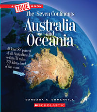 Australia and Oceania (a True Book : The Seven Continents) - Barbara A. Somervill