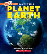 Planet Earth (a True Book) : True Books - Stephanie Warren Drimmer