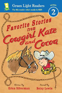 Favorite Stories from Cowgirl Kate and Cocoa GLR L2 : Green Light Readers. Level 2 - Erica Silverman