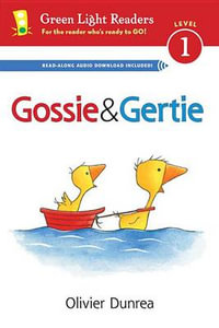 Gossie and Gertie : Gossie & Friends - Olivier Dunrea