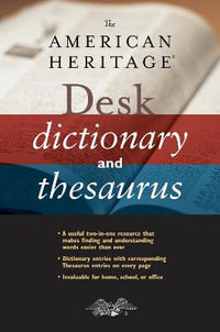 American Heritage Desk Dictionary And Thesaurus, The - Editors of the American Heritage Di