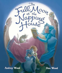 Full Moon at the Napping House - Audrey Wood