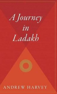 A Journey in Ladakh - Andrew Harvey