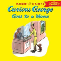 Curious George Goes to a Movie : Curious George - H. A. Rey