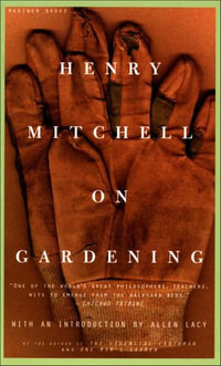 Henry Mitchell on Gardening - Henry Mitchell