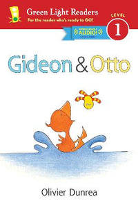 Gideon and Otto (GLR Lev 1) : Green Light Readers. Level 1 - Olivier Dunrea