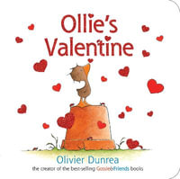 Ollie's Valentine : Gossie & Friends - Olivier Dunrea