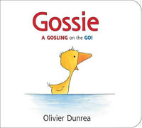 Gossie Padded Board Book : Gossie & Friends - Olivier Dunrea