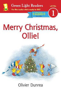 Merry Christmas, Ollie! : Green Light Readers. Level 1 - Olivier Dunrea